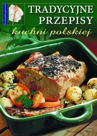Okładka:  praca zbiorowa - Tradycyjne przepisy kuchni polskiej