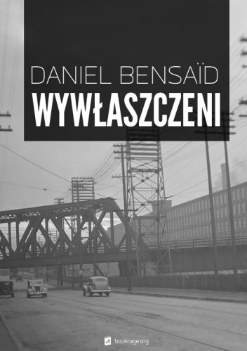 Okładka: Daniel Bensaïd - Wywłaszczeni. Marks, własność i komunizm