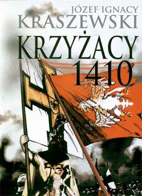 Okładka: Józef Ignacy Kraszewski - Krzyżacy 1410