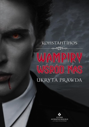 Okładka:  Konstantinos - Wampiry wśród nas. Ukryta prawda
