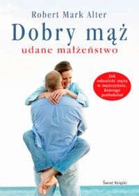 Okładka: Robert Alter Mark - Dobry mąż, udane małżeństwo