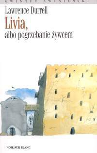 Okładka: Lawrence Durrell - Livia, albo pogrzebanie żywcem