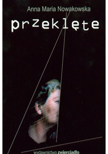 Okładka: Anna Maria Nowakowska - Przeklęte