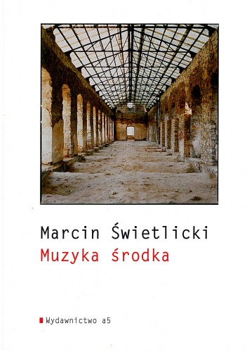 Okładka: Marcin Świetlicki - Muzyka środka