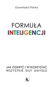 Okładka: Giampaolo Perna - Formuła inteligencji. Jak odkryć i wykorzystać wszystkie siły umysłu