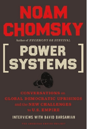 Okładka: Noam Chomsky - Power Systems: Conversations on Global Democratic Uprisings and the New Challenges to U.S. Empire