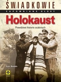 Okładka: Lyn Smith - Holokaust. Prawdziwe historie ocalonych