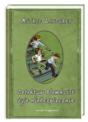 Okładka: Astrid Lindgren - Detektyw Blomkvist żyje niebezpiecznie