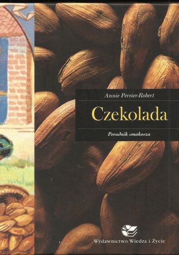 Okładka: Annie Perrier-Robert - Czekolada. Poradnik smakosza