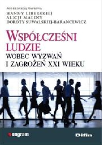 Okładka: Hanna Liberska - Współcześni ludzie wobec wyzwań i zagrożeń XXI wieku