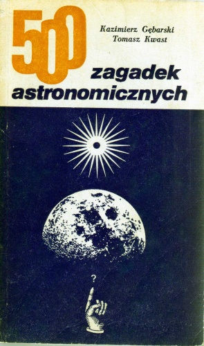 Okładka: Kazimierz Gębarski - 500 zagadek astronomicznych