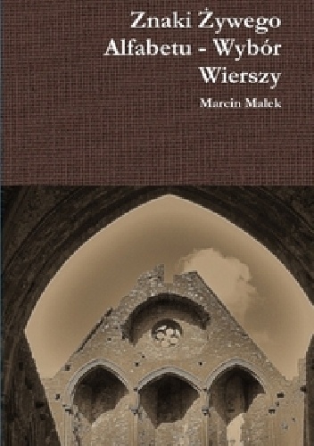 Okładka: Marcin Małek - Znaki żywego alfabetu