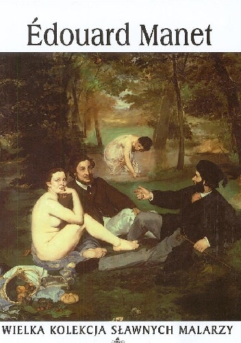 Okładka:  praca zbiorowa - Edouard Manet