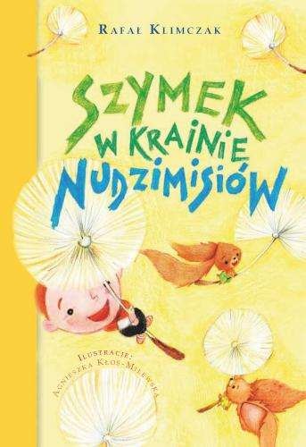 Okładka: Rafał Klimczak - Szymek w krainie nudzimisiów