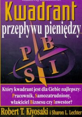 Okładka: Robert Toru Kiyosaki - Kwadrant przepływu pieniędzy