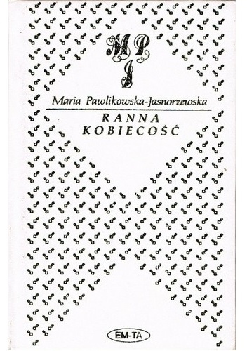 Okładka: Maria Pawlikowska-Jasnorzewska - Ranna kobiecość