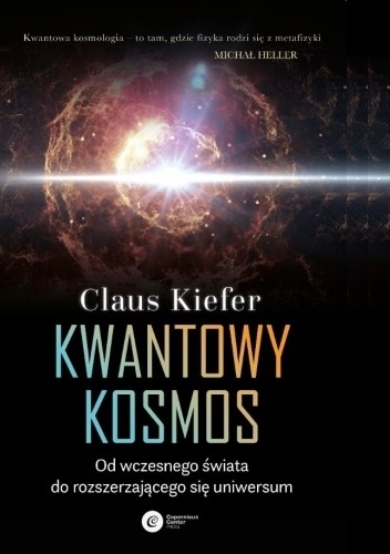 Okładka: Claus Kiefer - Kwantowy kosmos. Od wczesnego świata do rozszerzającego się universum