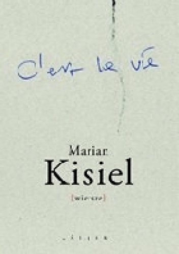 Okładka: Marian Kisiel - C'est la vie [wiersze]
