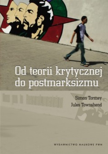 Okładka: Simon Tormey - Od teorii krytycznej do postmarksizmu