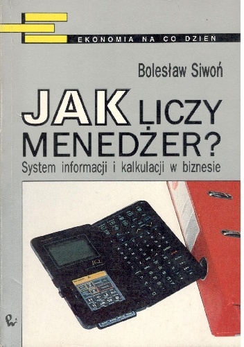 Okładka: Bolesław Siwoń - Jak liczy menedżer?