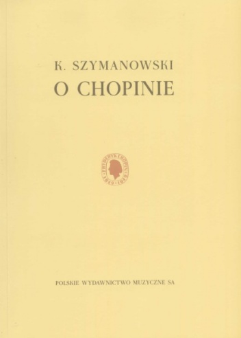 Okładka: Karol Szymanowski - O Chopinie
