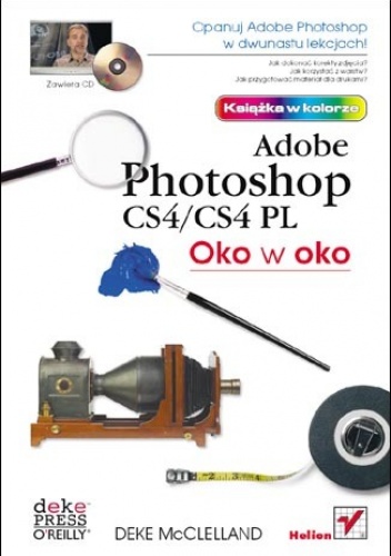 Okładka: Deke McClelland - Oko w oko z Adobe Photoshop CS4/CS4 PL