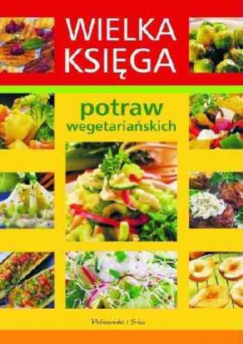 Okładka:  - Wielka księga potraw wegetariańskich