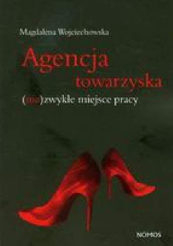 Okładka: Magdalena Wojciechowska - Agencja towarzyska. (nie) zwykłe miejsce pracy