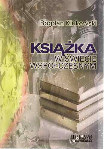 Okładka: Bogdan Klukowski - Książka w świecie współczesnym