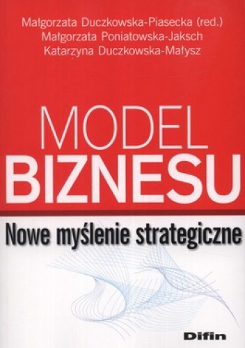 Okładka: Małgorzata Duczkowska-Piasecka - Model biznesu. Nowe myślenie strategiczne