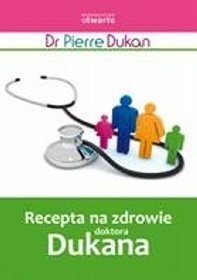 Okładka: Pierre Dukan - Recepta na zdrowie doktora Dukana