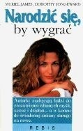 Okładka: James Muriel - Narodzić się, by wygrać. Analiza transakcyjna na co dzień
