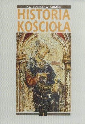 Okładka: Bolesław Kumor - Historia Kościoła. Tom I: starożytność chrześcijańska