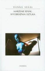 Okładka: Hanna Segal - Marzenie senne, wyobraźnia i sztuka