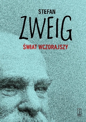 Okładka: Stefan Zweig - Świat wczorajszy. Wspomnienia pewnego Europejczyka