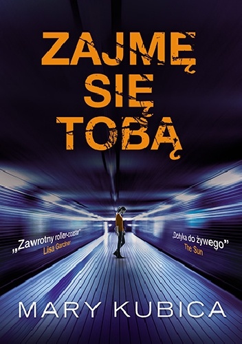 Okładka: Mary Kubica - Zajmę się tobą