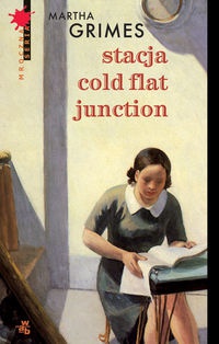 Okładka: Martha Grimes - Stacja Cold Flat Junction