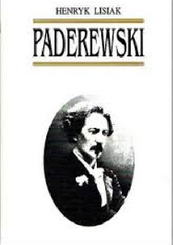 Okładka: Henryk Lisiak - Ignacy Jan Paderewski