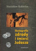 Okładka: Stanisław Kobielus - Ikonografia zdrady i śmierci Judasza