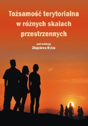 Okładka: Zbigniew Rykiel - Tożsamość terytorialna w różnych skalach przestrzennych
