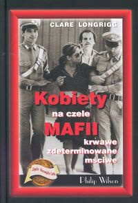 Okładka: Clare Longrigg - Kobiety na czele mafii