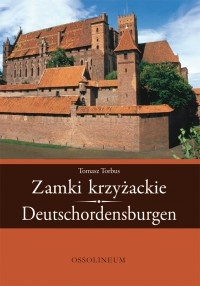 Okładka: Tomasz Torbus - Zamki krzyżackie. Deutschordensburgen