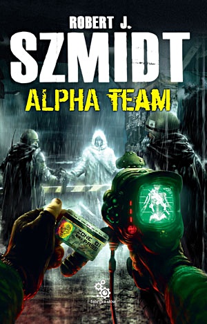 Okładka: Robert J. Szmidt - Alpha Team