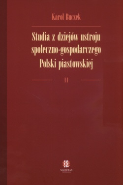 Okładka: Karol Buczek - Studia z dziejów ustroju społeczno-gospodarczego Polski piastowskiej II