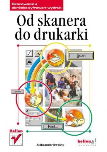 Okładka: Aleksander Kwaśny - Od skanera do drukarki