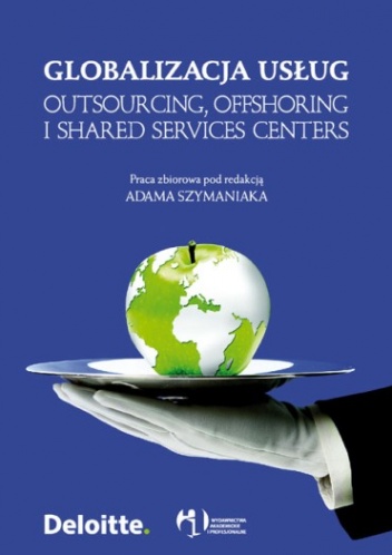 Okładka: Adam Szymaniak - Globalizacja usług. Outsourcing, offshoring i shared services centers