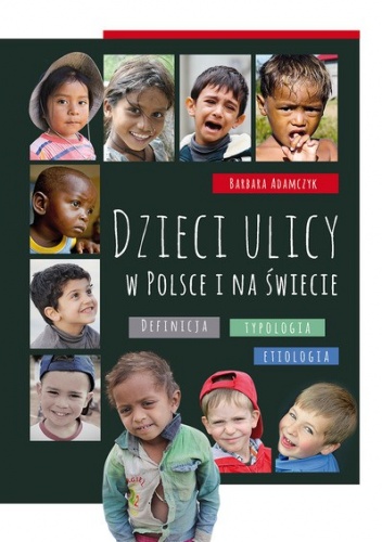 Okładka: Barbara Adamczyk - Dzieci ulicy w Polsce i na świecie