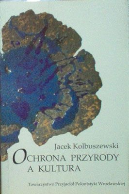 Okładka: Jacek Kolbuszewski - Ochrona przyrody a kultura
