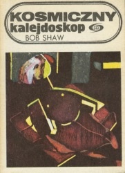 Okładka: Bob Shaw - Kosmiczny kalejdoskop