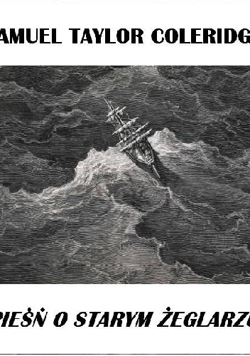 Okładka: Samuel Taylor Coleridge - Pieśń o starym żeglarzu
